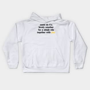 sleigh ride together with yinz Kids Hoodie